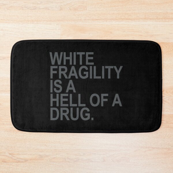 Item preview, White fragility is a hell of a drug (subtle gray) designed and sold by Thelittlelord.