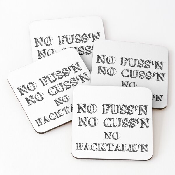 Item preview, No Fussing No Cussing No Backtalking Funny Country Saying designed and sold by Ripoubsb.