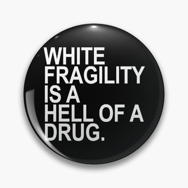 Item preview, White fragility is a hell of a drug designed and sold by Thelittlelord.
