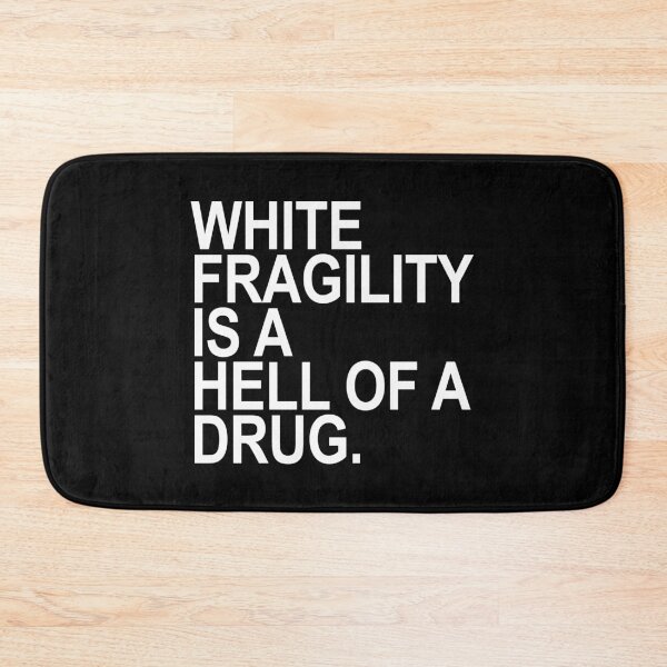 Item preview, White fragility is a hell of a drug designed and sold by Thelittlelord.