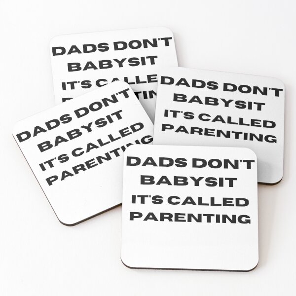Item preview, Dads Don't Babysit It's called parenting designed and sold by player-502.