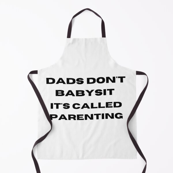 Item preview, Dads Don't Babysit It's called parenting designed and sold by player-502.