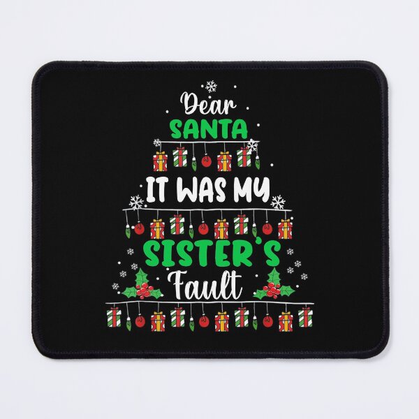 Item preview, Dear Santa It Was My Sister's Fault - Christmas Family Gifts designed and sold by AMINE ★★★★★.