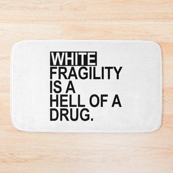 Item preview, White fragility is a hell of a drug designed and sold by Thelittlelord.