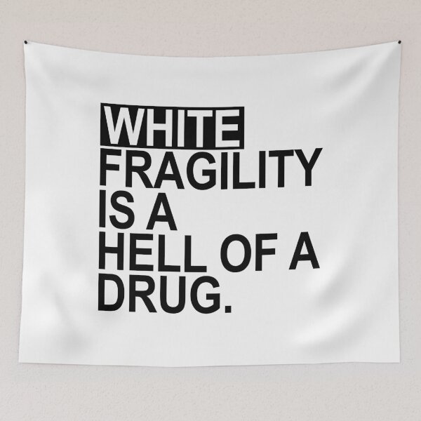 Item preview, White fragility is a hell of a drug designed and sold by Thelittlelord.