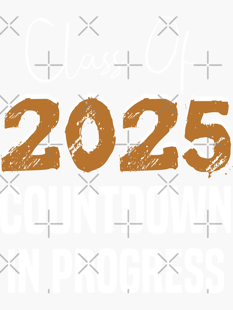 "Class Of 2025 Countdown In Progress " Sticker for Sale by Fatikriis