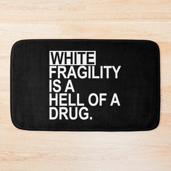 Item preview, White fragility is a hell of a drug designed and sold by Thelittlelord.