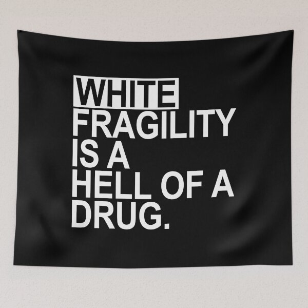 Item preview, White fragility is a hell of a drug designed and sold by Thelittlelord.