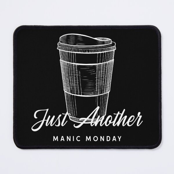 Item preview, Just Another Manic Monday designed and sold by HorizonDesignz.