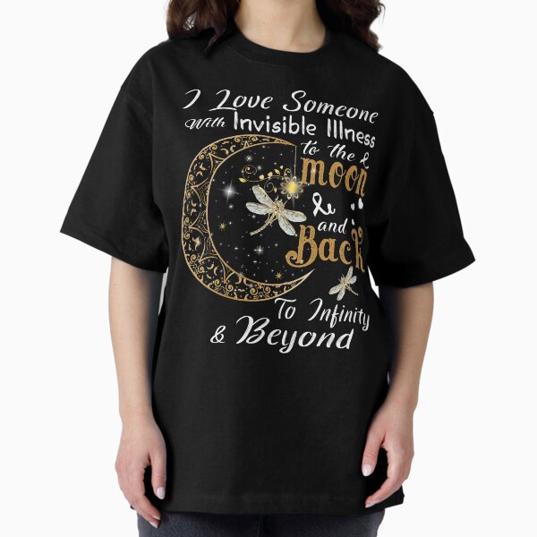 Item preview, I Love Someone With Invisible Illness To The Moon And Back designed and sold by Adropine.