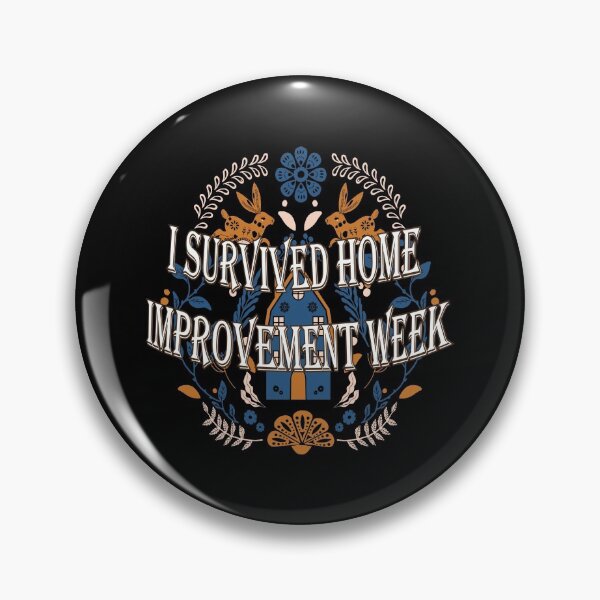 Item preview, I SURVIVED HOME IMPROVEMENT WEEK designed and sold by mcx-3.