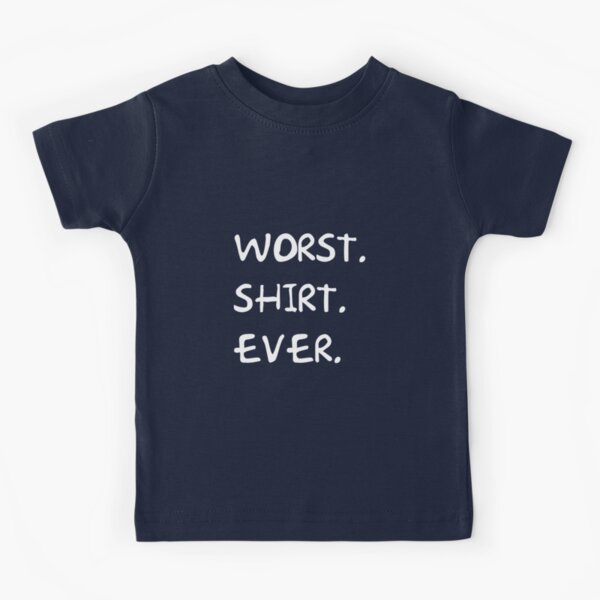 Im The Worst Kids T-Shirts for Sale
