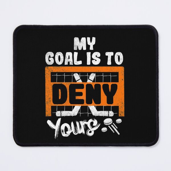 Item preview, My Goal Is To Deny Yours - Hockey Goaltender designed and sold by Youssef-BM.