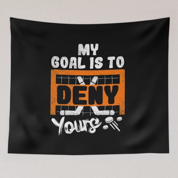 Item preview, My Goal Is To Deny Yours - Hockey Goaltender designed and sold by Youssef-BM.