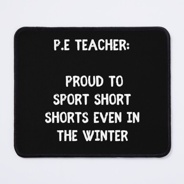 Item preview, P.E Teacher Short Shorts Quote - Funny Work Teachers Humour designed and sold by Witfulwisdom.