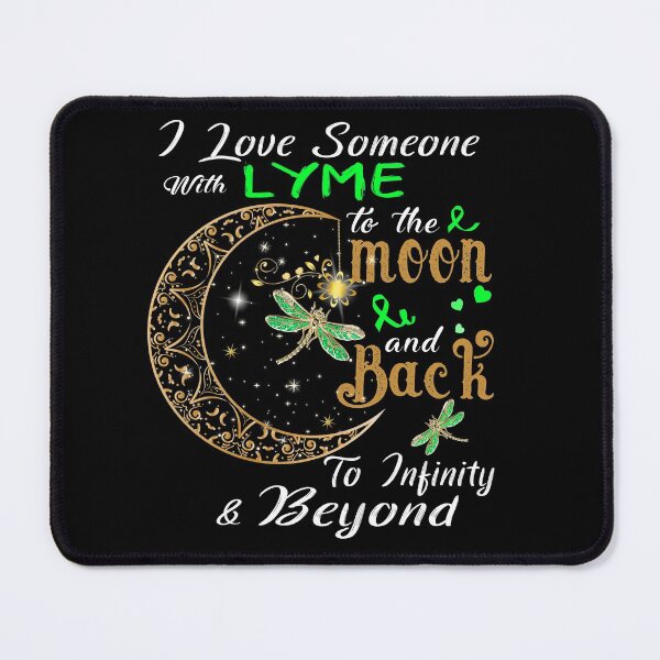 Item preview, I Love Someone With LYME To The Moon And Back designed and sold by Adropine.