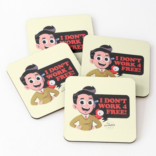 Item preview, I Don't Work for Free designed and sold by tanoshiboy.