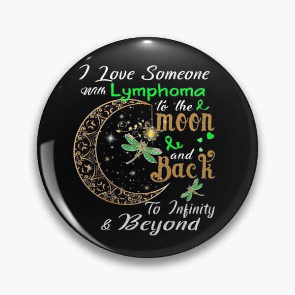 Item preview, I Love Someone With Lymphoma To The Moon And Back designed and sold by Adropine.