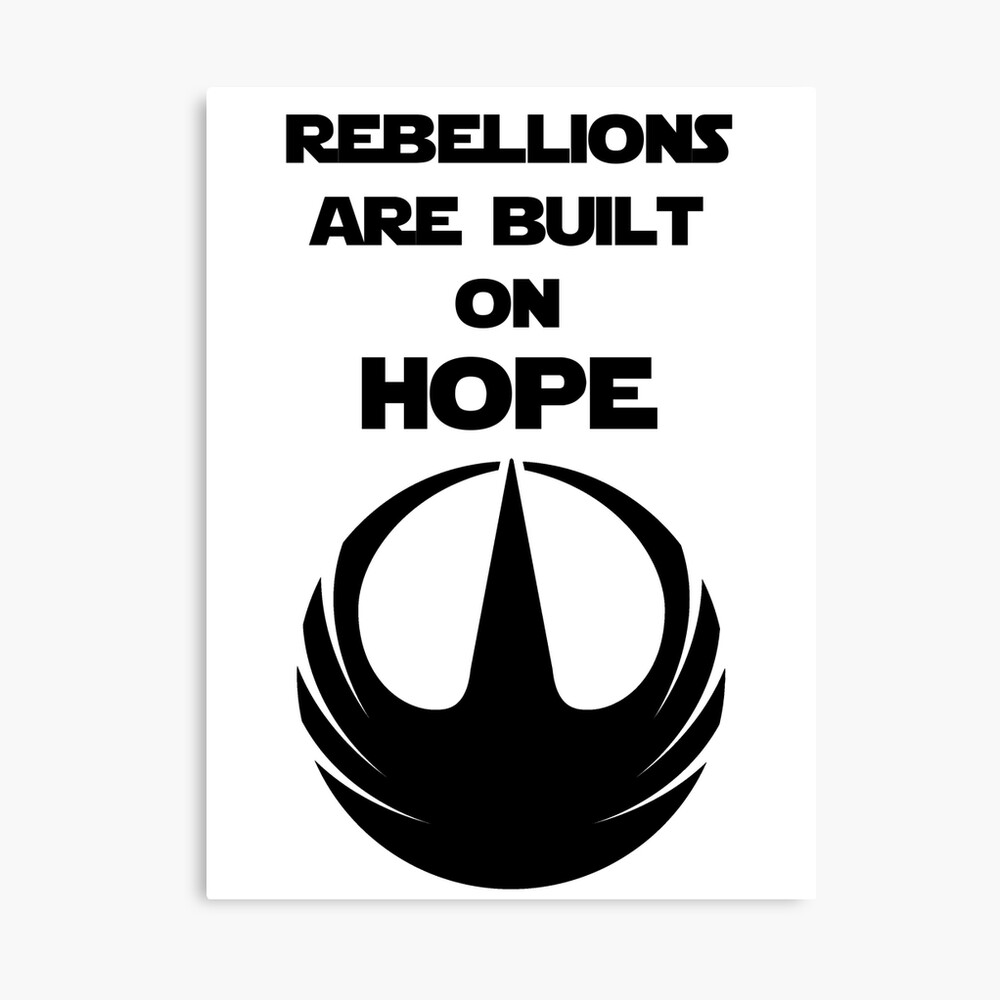 Rebellions Are Built On Hope Quote Rebellions Are Built On Hope (Black)" Photographic Print By Horshbox |  Redbubble