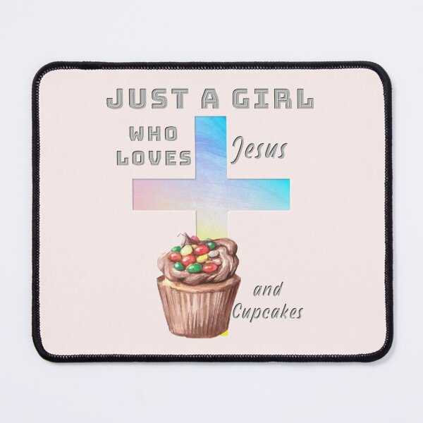Item preview, Just A Girl Who Loves Jesus and Cupcakes! designed and sold by TheKingdomAttic.