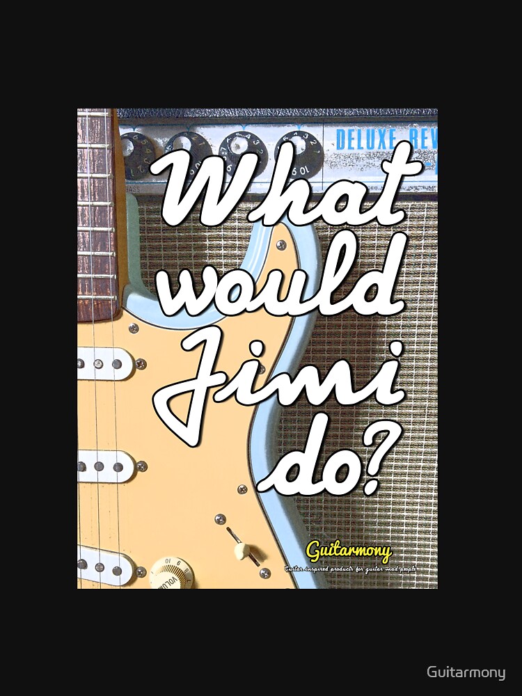 Thumbnail 7 of 7, Classic T-Shirt, What Would Jimi Do? Guitarmony designed and sold by Guitarmony.