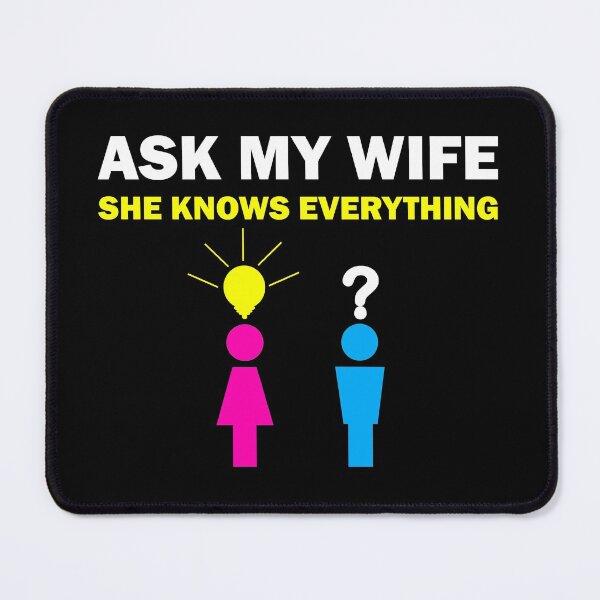 Item preview, Ask my wife she knows everything funny slogan designed and sold by Artstastic.