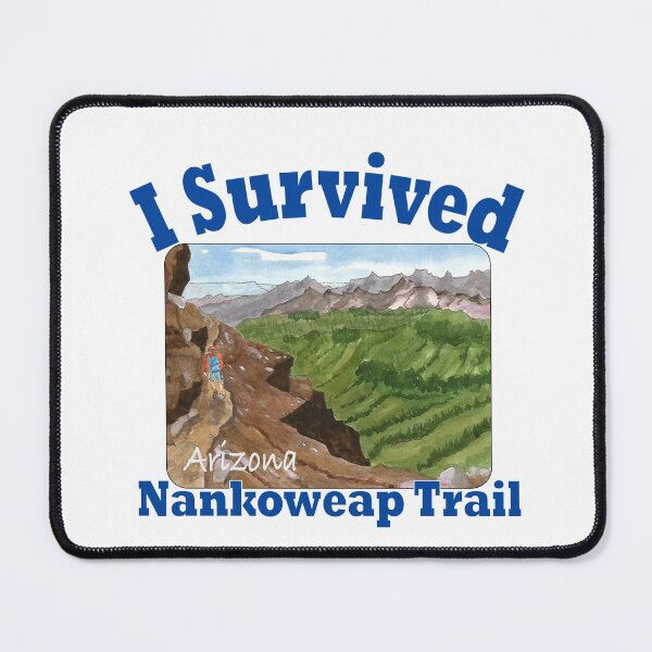 Item preview, I Survived Nankoweap Trail, Arizona designed and sold by MMc Buck.