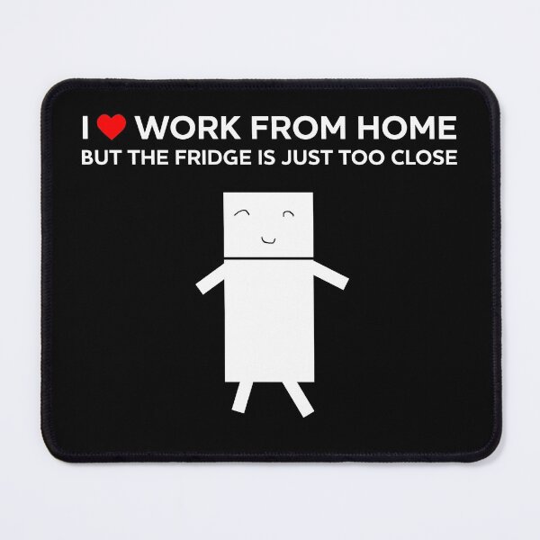 Item preview, I love work from home but the fridge is just too close.  designed and sold by Artstastic.