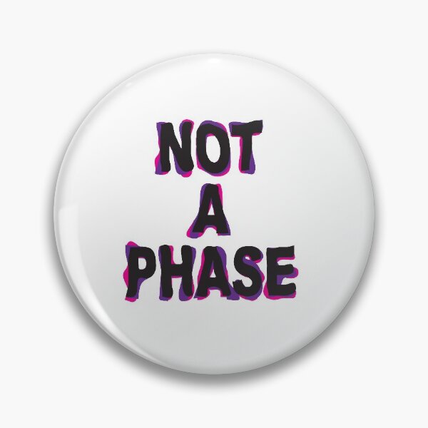 Item preview, Not A Phase in hazy text designed and sold by KristopherBel.