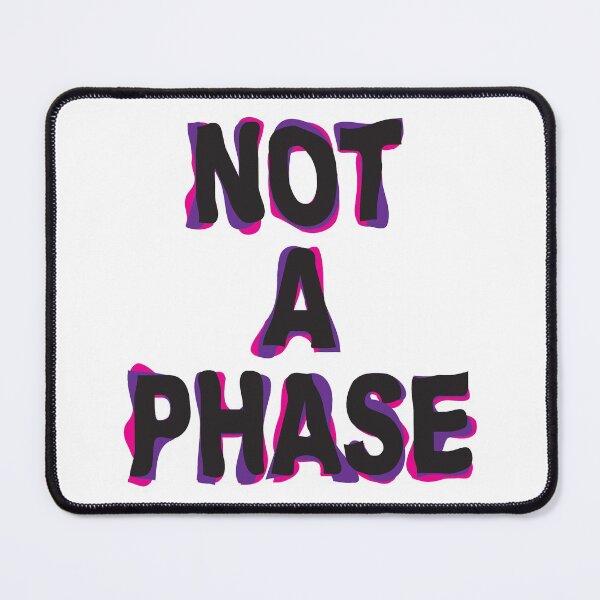Item preview, Not A Phase in hazy text designed and sold by KristopherBel.