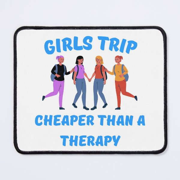 Item preview, Girls trip cheaper than a therapy designed and sold by PacePoint.