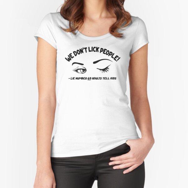 Item preview, We Don't Lick People - Lie Number 69 Adults Tell Kids. Oral Sex Design designed and sold by swingersshop.