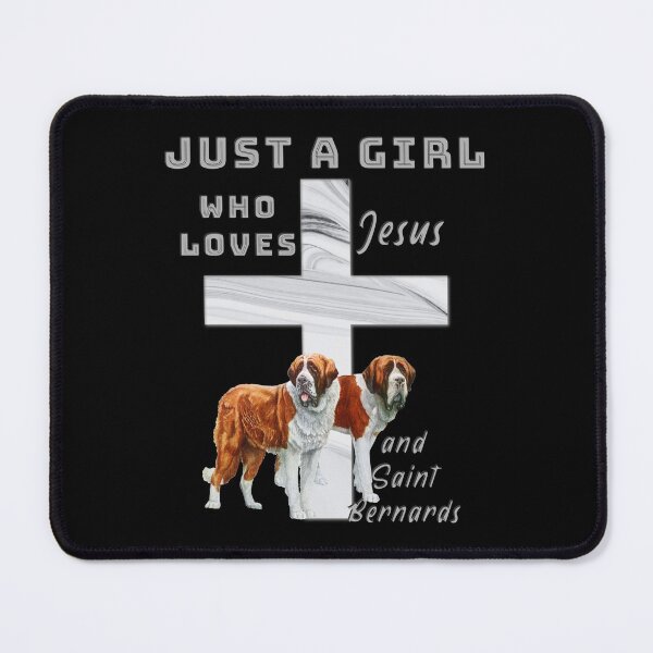Item preview, Just A Girl Who Loves Jesus and Saint Bernard Dogs designed and sold by TheKingdomAttic.