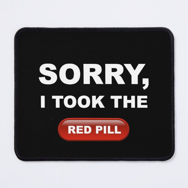 Item preview, Sorry I Took the Red Pill Conservative Red Pilled Republican designed and sold by Draculaura2009.
