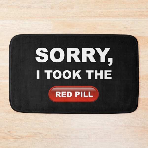 Item preview, Sorry I Took the Red Pill Conservative Red Pilled Republican designed and sold by Draculaura2009.