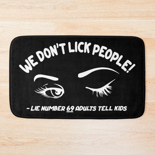 Item preview, We Don't Lick People - Lie Number 69 Adults Tell Kids. Oral Sex Design. For dark colors. designed and sold by swingersshop.