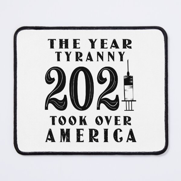 Item preview, 2021, The Year Tyranny Took Over AMERICA! designed and sold by SeymourCrapp.