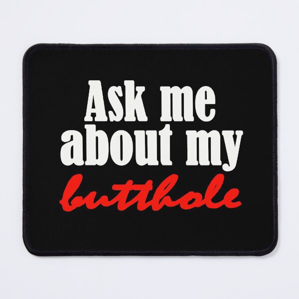 Item preview, Ask Me About My Butthole designed and sold by Hamza-2el.