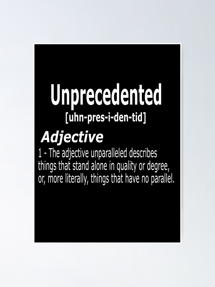 "Copy of Unprecedented Definition Unprecedented Times" Poster for