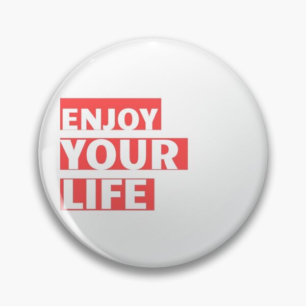 Item preview, Enjoy Your Life designed and sold by westenfield.