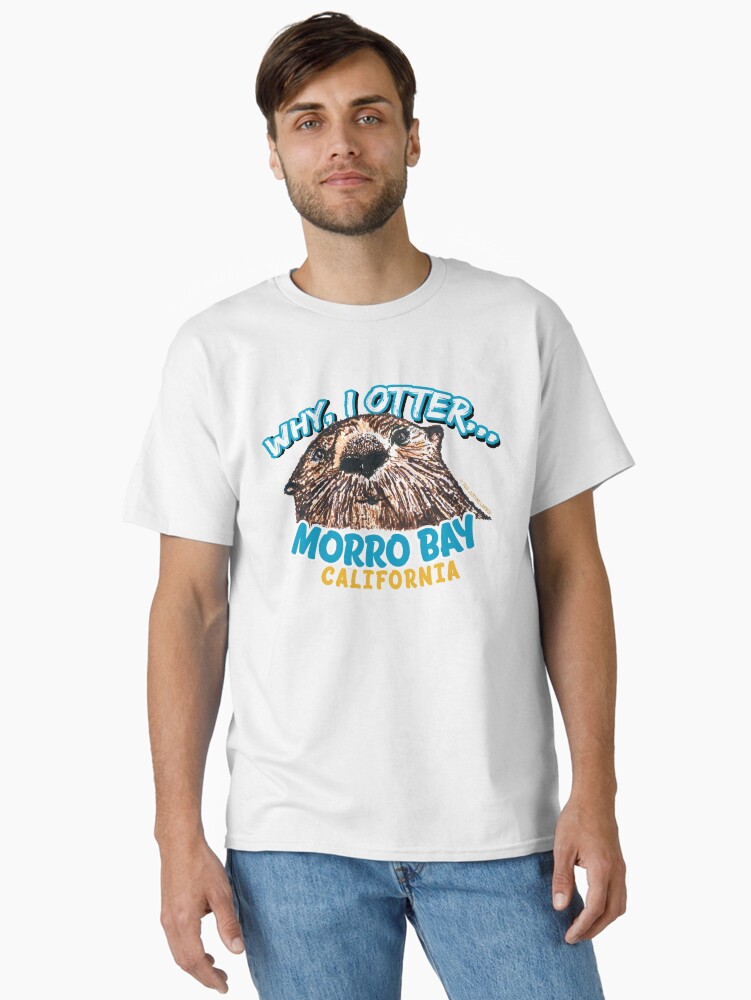 Thumbnail 2 of 7, Classic T-Shirt, Why I Otter Morro Bay California Central Coast Funny Otter designed and sold by JustineJLarsen.