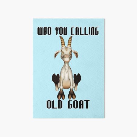 The Old Goat  Art Board Print for Sale by LoneAngel