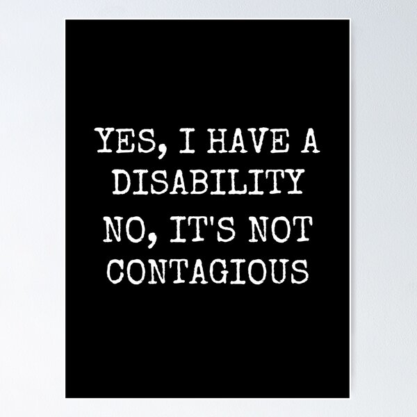 Item preview, Yes I have a disability. No it's not contagious designed and sold by FatCatProds.