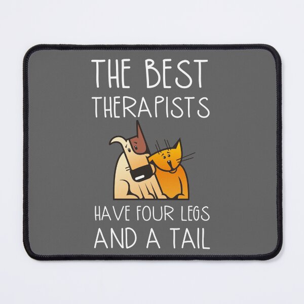 Item preview, The best therapists have four legs and a tail designed and sold by FatCatProds.
