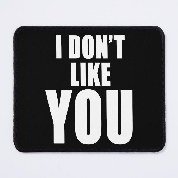 Item preview, I Don't Like You Funny Conflict Design designed and sold by Jason Gilbert.