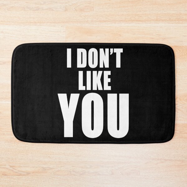 Item preview, I Don't Like You Funny Conflict Design designed and sold by Jason Gilbert.
