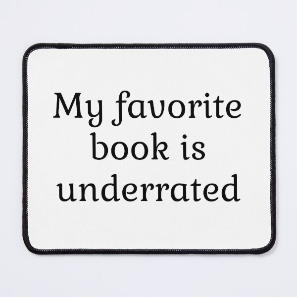 Item preview, My favorite book is underrated designed and sold by LittleDollGames.