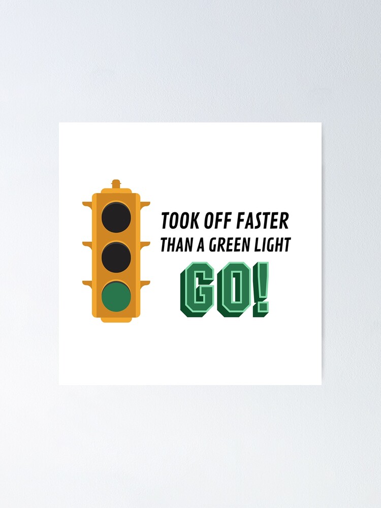 Took off faster than a green light GO - Taylor Swift/ Holy ground Poster  by nd-creates