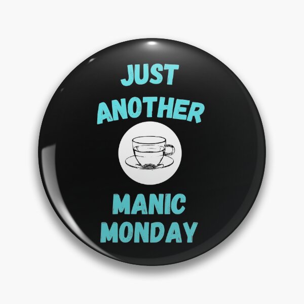Item preview, Just another manic monday designed and sold by PacePoint.