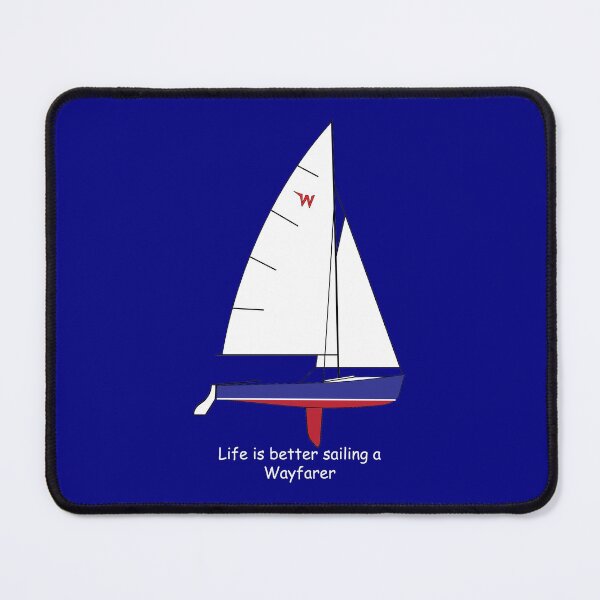 Item preview, Wayfarer Sailboat - Life Is Better Sailing a Wayfarer designed and sold by CHBB.